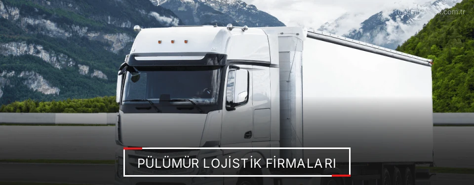 Pülümür Lojistik Taşımacılık Pülümür Lojistik Taşımacılık